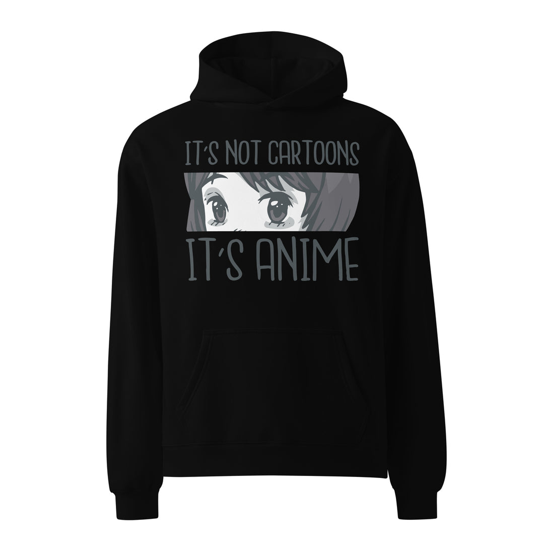 It's Anime, Not Cartoons Unisex oversized hoodie